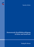 Abbildung von: Konsensuale Konfliktbewältigung in Krise und Insolvenz - Kovac, Dr. Verlag