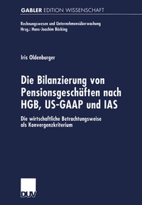 Abbildung von: Die Bilanzierung von Pensionsgeschäften nach HGB, US-GAAP und IAS - Deutscher Universitätsverlag
