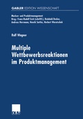 Cover: Multiple Wettbewerbsreaktionen im Produktmanagement - Deutscher Universit&auml;tsverlag