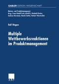 Cover: Multiple Wettbewerbsreaktionen im Produktmanagement - Deutscher Universit&auml;tsverlag