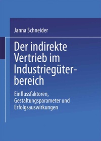 Abbildung von: Der indirekte Vertrieb im Industriegüterbereich - Deutscher Universitätsverlag