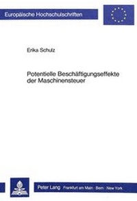 Abbildung von: Potentielle Beschäftigungseffekte der Maschinensteuer - Peter Lang Verlag