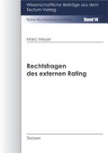 Cover: Rechtsfragen des externen Rating im Kontext aktueller Entwicklungen unter Ber&uuml;cksichtigung der besonderen Bedeutung f&uuml;r Kreditinstitute und Mittelstand - Tectum Wissenschaftsverlag