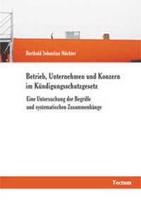 Abbildung von: Betrieb, Unternehmen und Konzern im Kündigungsschutzgesetz - Tectum Wissenschaftsverlag