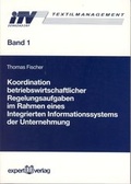 Cover: Koordination betriebswirtschaftlicher Regelungsaufgaben im Rahmen eines integrierten Informationssystems der Unternehmung - expert verlag ein Imprint von Narr Francke Attempto Verlag
