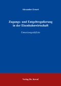 Cover: Zugangs- und Entgeltregulierung in der Eisenbahnwirtschaft - Kovac, Dr. Verlag