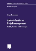 Cover: Ablauforientiertes Projektmanagement - Deutscher Universit&auml;tsverlag