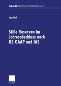 Cover: Stille Reserven im Jahresabschluss nach US-GAAP und IAS - Deutscher Universit&auml;tsverlag