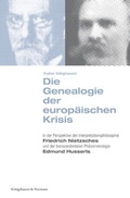 Cover: Die Genealogie der europ&auml;ischen Krisis - K&ouml;nigshausen & Neumann