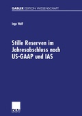 Cover: Stille Reserven im Jahresabschluss nach US-GAAP und IAS - Deutscher Universit&auml;tsverlag