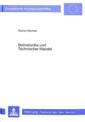 Cover: Betriebsr&auml;te und Technischer Wandel - Peter Lang Verlag