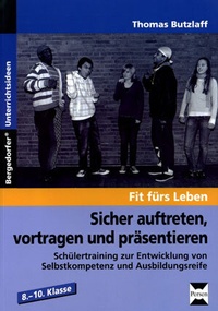 Abbildung von: Sicher auftreten, vortragen und präsentieren - Persen Verlag in der AAP Lehrerwelt GmbH