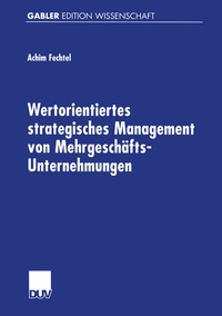 Abbildung von: Wertorientiertes strategisches Management von Mehrgeschäfts-Unternehmungen - Deutscher Universitätsverlag