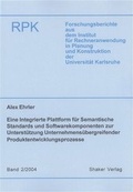 Cover: Eine Integrierte Plattform f&uuml;r Semantische Standards und Softwarekomponenten zur Unterst&uuml;tzung Unternehmens&uuml;bergreifender Produktentwicklungsprozesse - Shaker
