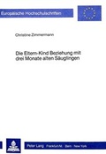 Cover: Die Eltern-Kind Beziehung mit drei Monate alten S&auml;uglingen - Peter Lang Verlag