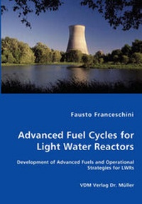 Abbildung von: Advanced Fuel Cycles for Light Water Reactors - VDM Verlag Dr. Mueller E.K.