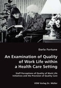 Cover: An Examination of Quality of Work Life within a Health Care Setting - VDM Verlag Dr. Mueller E.K.