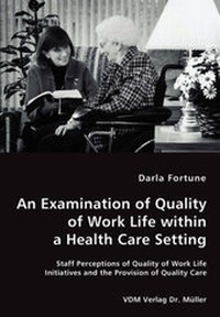 Enlarge image Cover: An Examination of Quality of Work Life within a Health Care Setting - VDM Verlag Dr. Mueller E.K.