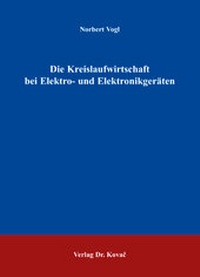Abbildung von: Die Kreislaufwirtschaft bei Elektro- und Elektronikgeräten - Kovac, Dr. Verlag