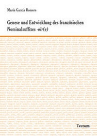 Abbildung von: Genese und Entwicklung des französischen Nominalsuffixes -oir(e) - Tectum Wissenschaftsverlag