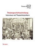 Cover: Theatergeschichtsschreibung - Tectum Wissenschaftsverlag