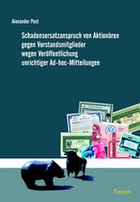 Abbildung von: Schadensersatzanspruch von Aktionären gegen Vorstandsmitglieder wegen Veröffentlichung unrichtiger Ad-hoc-Mitteilungen - Tectum Wissenschaftsverlag