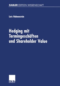 Abbildung von: Hedging mit Termingeschäften und Shareholder Value - Deutscher Universitätsverlag