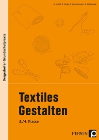 Abbildung von: Textiles Gestalten - 3./4. Klasse - Persen Verlag in der AAP Lehrerwelt GmbH