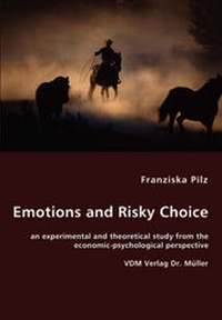 Enlarge image Cover: Emotions and Risky Choice - VDM Verlag Dr. Mueller E.K.