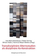 Cover: Transdisziplin&auml;re Alternsstudien als disziplin&auml;re Ko-Konstruktion - K&ouml;nigshausen & Neumann