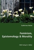Cover: Feminism, Epistemology & Morality - VDM Verlag