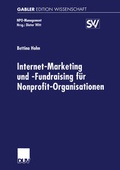 Cover: Internet-Marketing und -Fundraising f&uuml;r Nonprofit-Organisationen - Deutscher Universit&auml;tsverlag