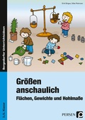 Cover: Gr&ouml;&szlig;en anschaulich: Gewichte, Hohlma&szlig;e und Fl&auml;chen - Persen Verlag in der AAP Lehrerwelt GmbH