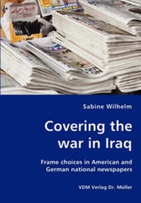 Bild: Covering the war in Iraq - VDM Verlag Dr. Mueller E.K.