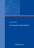 Cover: Das ruhende Arbeitsverh&auml;ltnis - Kovac, Dr. Verlag
