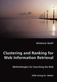 Enlarge image Cover: Clustering and Ranking for Web Information Retrieval - VDM Verlag Dr. Mueller E.K.