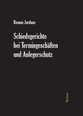 Cover: Schiedsgerichte bei Termingesch&auml;ften und Anlegerschutz - Tectum Wissenschaftsverlag