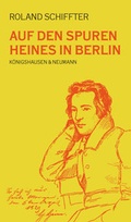 Cover: Auf den Spuren Heines in Berlin - K&ouml;nigshausen & Neumann