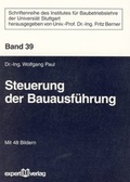 Cover: Steuerung der Bauausf&uuml;hrung - expert verlag ein Imprint von Narr Francke Attempto Verlag