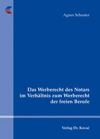 Abbildung von: Das Werberecht des Notars im Verhältnis zum Werberecht der freien Berufe - Kovac, Dr. Verlag
