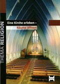 Cover: Eine Kirche erleben - R&auml;ume &ouml;ffnen - Persen Verlag in der AAP Lehrerwelt GmbH