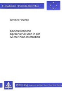 Abbildung von: Soziostilistische Sprachstrukturen in der Mutter-Kind-Interaktion - Peter Lang Verlag