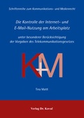 Cover: Die Kontrolle der Internet- und E-Mail-Nutzung am Arbeitsplatz - Kovac, Dr. Verlag