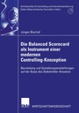 Cover: Die Balanced Scorecard als Instrument einer modernen Controlling-Konzeption - Deutscher Universitätsverlag