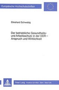 Abbildung von: Der betriebliche Gesundheits- und Arbeitsschutz der DDR - Anspruch und Wirklichkeit - Peter Lang Verlag