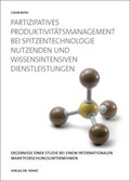 Cover: Partizipatives Produktivit&auml;tsmanagement (PPM) bei Spitzentechnologie nutzenden und wissensintensiven Dienstleistungen - Kovac, Dr. Verlag
