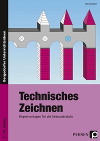 Abbildung von: Technisches Zeichnen - Persen Verlag in der AAP Lehrerwelt GmbH