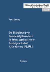 Abbildung von: Die Bilanzierung von Immaterialgüterrechten im Jahresabschluss einer Kapitalgesellschaft nach HGB und IAS/IFRS - Tectum Wissenschaftsverlag