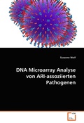 Cover: DNA Microarray Analyse von ARI-assoziierten Pathogenen - VDM Verlag Dr. M&uuml;ller e.K.
