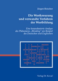 Abbildung von: Die Wortkreuzung und verwandte Verfahren der Wortbildung - Kovac, Dr. Verlag